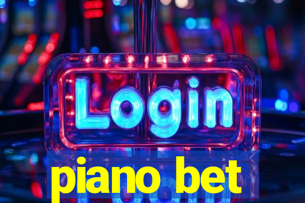 piano bet